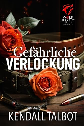 Gefährliche Verlockung (Wolf Security Reihe, Band 1)