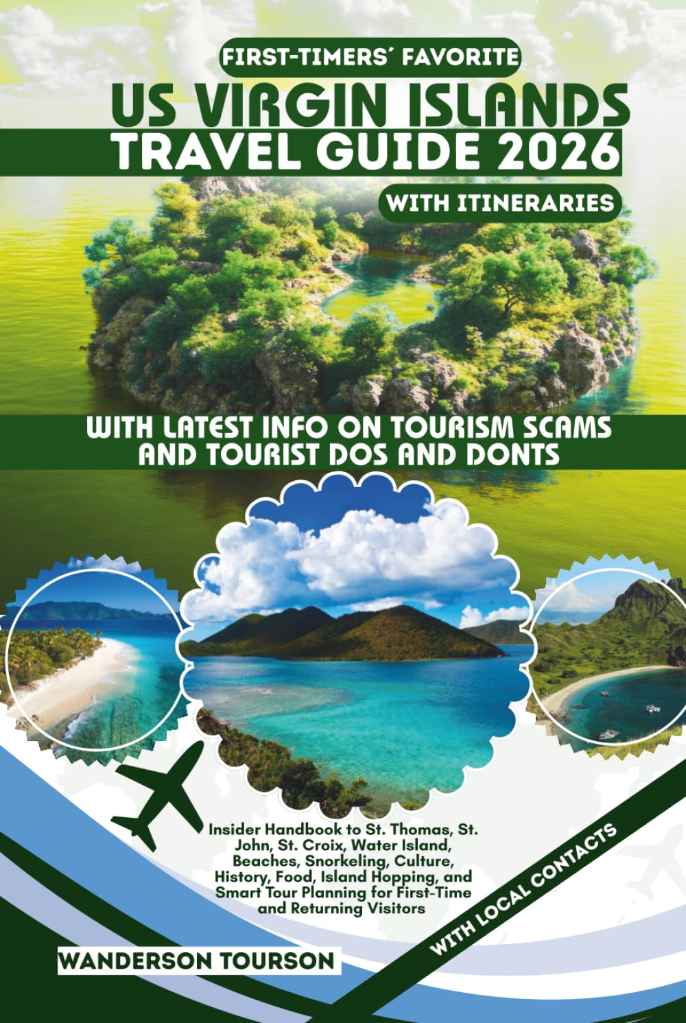 US VIRGIN ISLANDS TRAVEL GUIDE 2026: Insider Handbook to St. Thomas, St. John, St. Croix, Water Island, Beaches, Snorkeling, Culture, History, Food, ... (World Careful Explorer Essential Series)