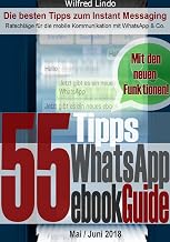 WhatsApp eBookGuide – Die 55 besten Tipps zum Instant Messsaging: Ratschläge für die mobile Kommunikation mit dem Messenger (German Edition)