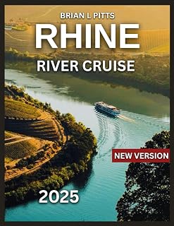 Rhine River Cruise Travel Guide 2025: Germany: Cologne, Heidelberg Castles, Legends, and Lorelei Rock with Map & Images, Must-See Destination, Onboard ... Significance,Practical Tips. (NEW VERSIONS)