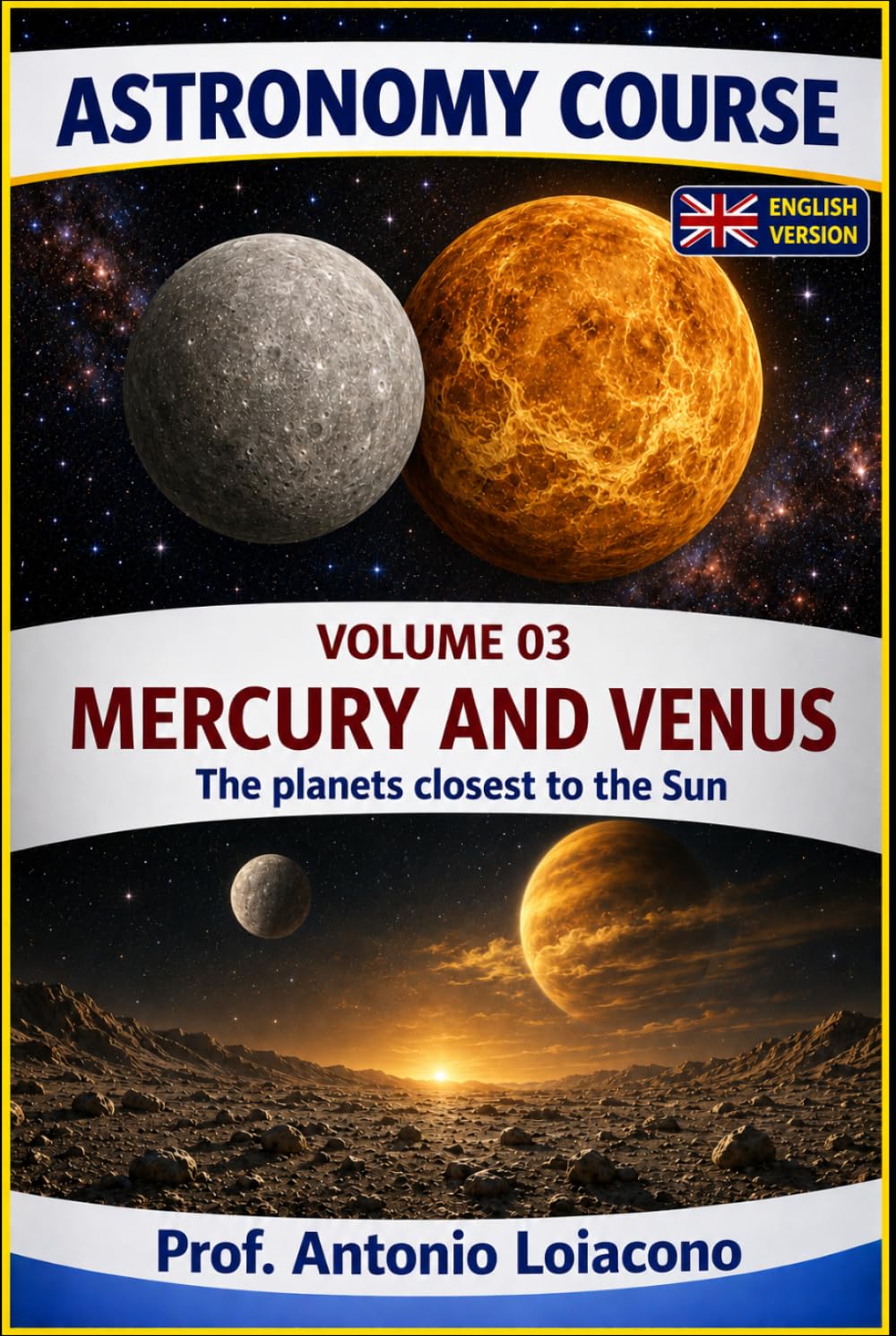 ASTRONOMY COURSE - Vol. 3 - Mercury and Venus: The planets closest to the Sun