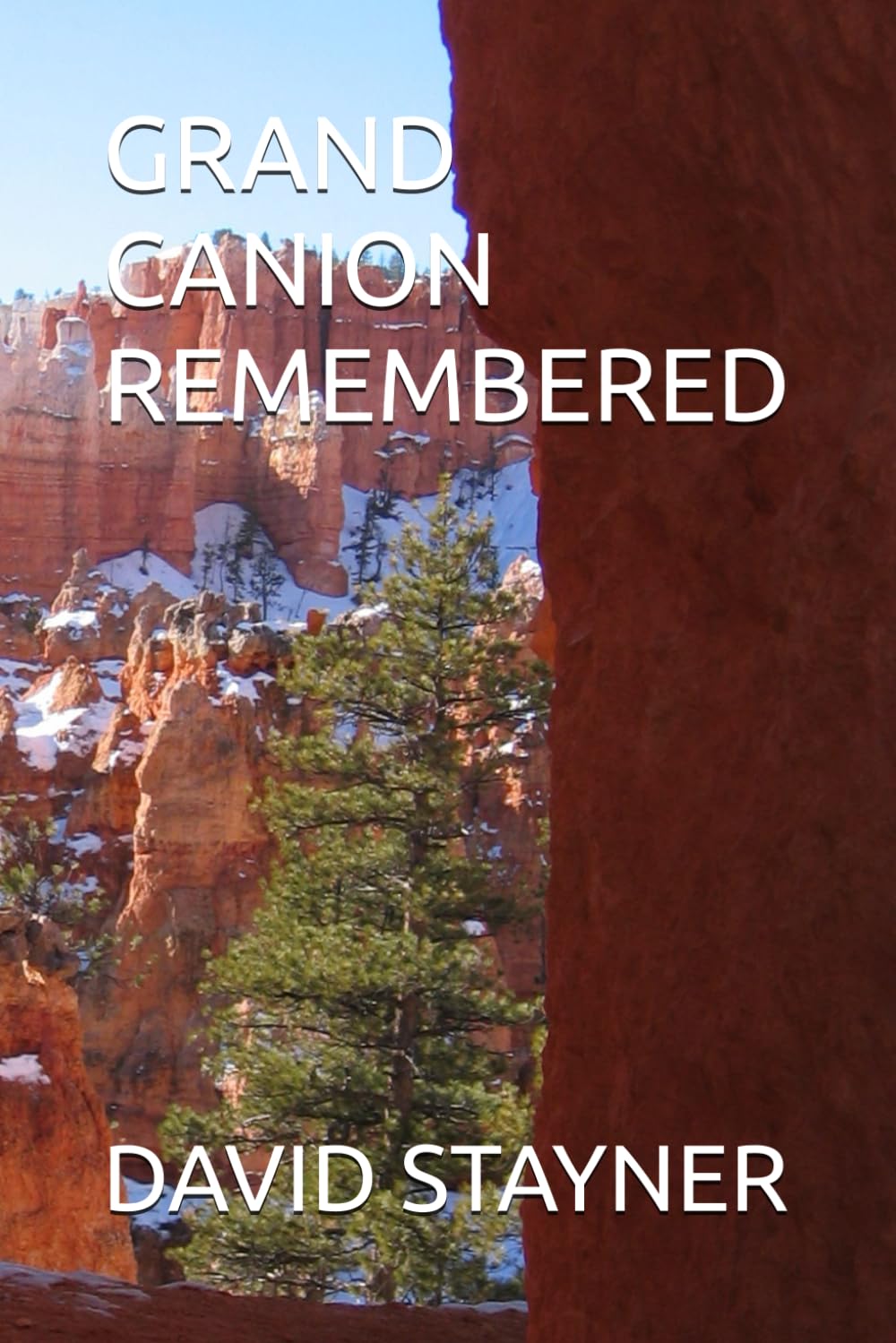 GRAND CANION REMEMBERED (National Parks Remembered)