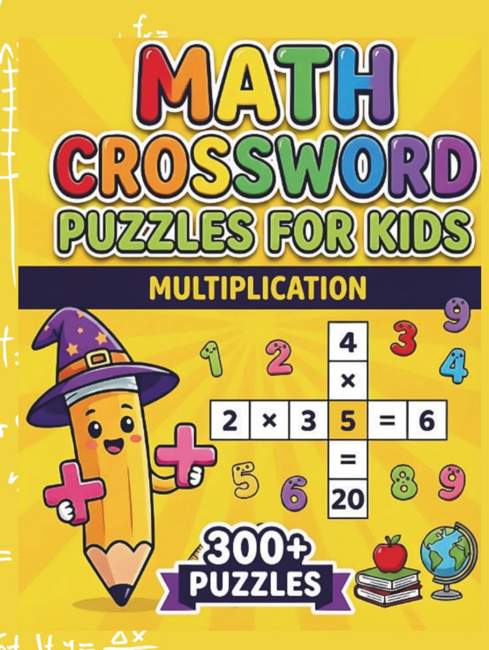 Math Crossword Puzzles for Kids: 300+ Multiplication Math Puzzle Challenges (Math Crossword Puzzles for Kids ( A Puzzle-Based Math Workbook Series for Classroom Learning ))