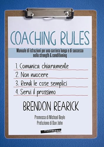 Coaching rules. Manuale di istruzioni per una carriera lunga e di successo nello strength &amp; conditioning