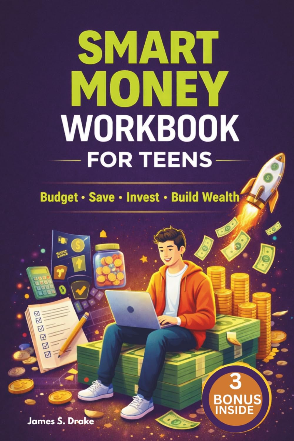 Smart Money Workbook for Teens: Simple Budgeting, Saving and Smart Spending Lessons to Help Teens Build Strong Financial Habits.
