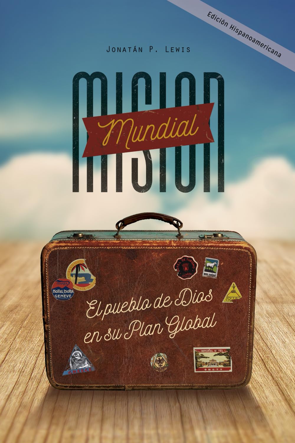 Misión Mundial: El Pueblo de Dios en su Plan Global