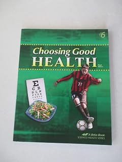 Choosing Good Health - Abeka 6th Grade 6 Health Student Textbook