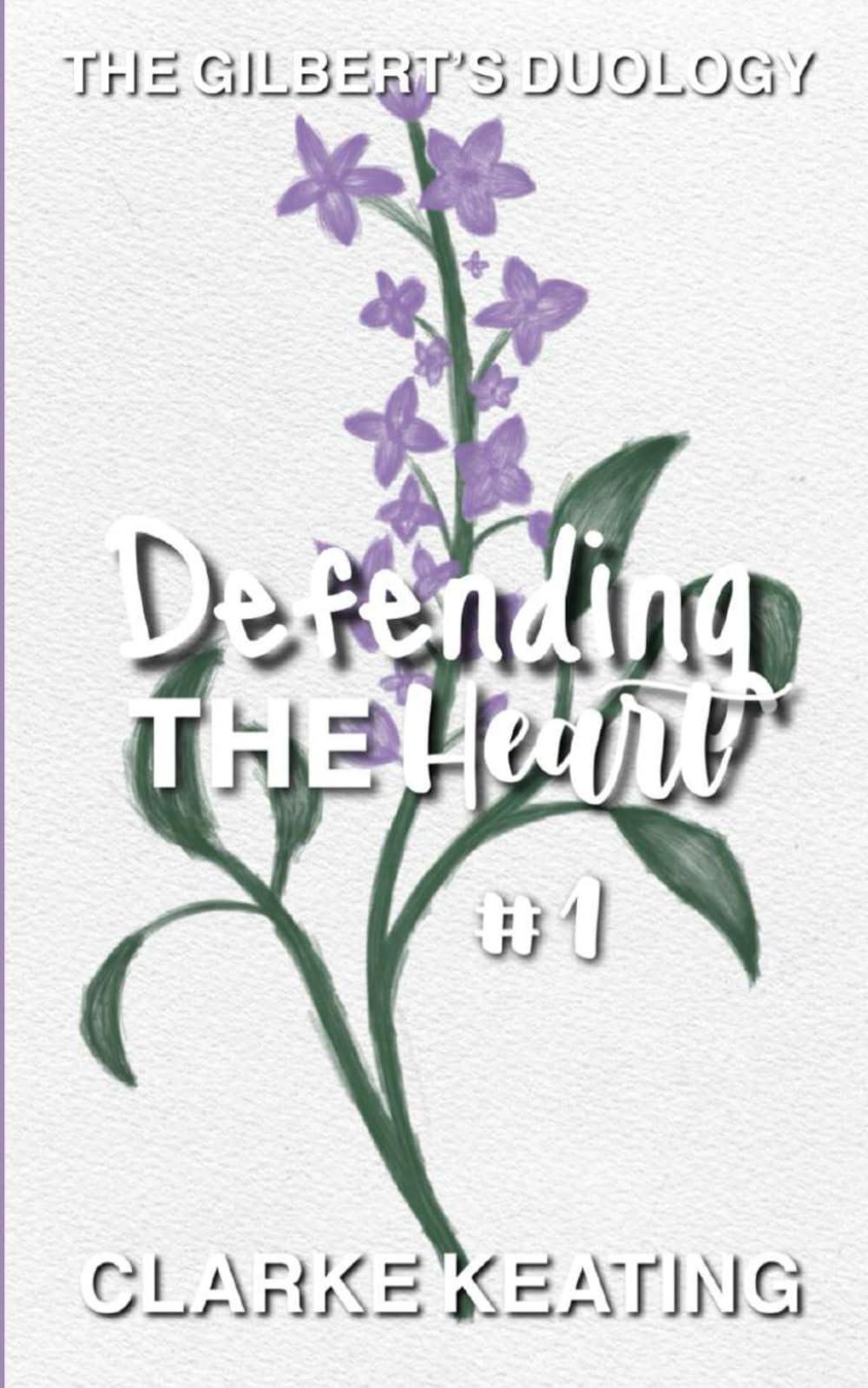 Defending The Heart: The Gilbert's Duology Book #1