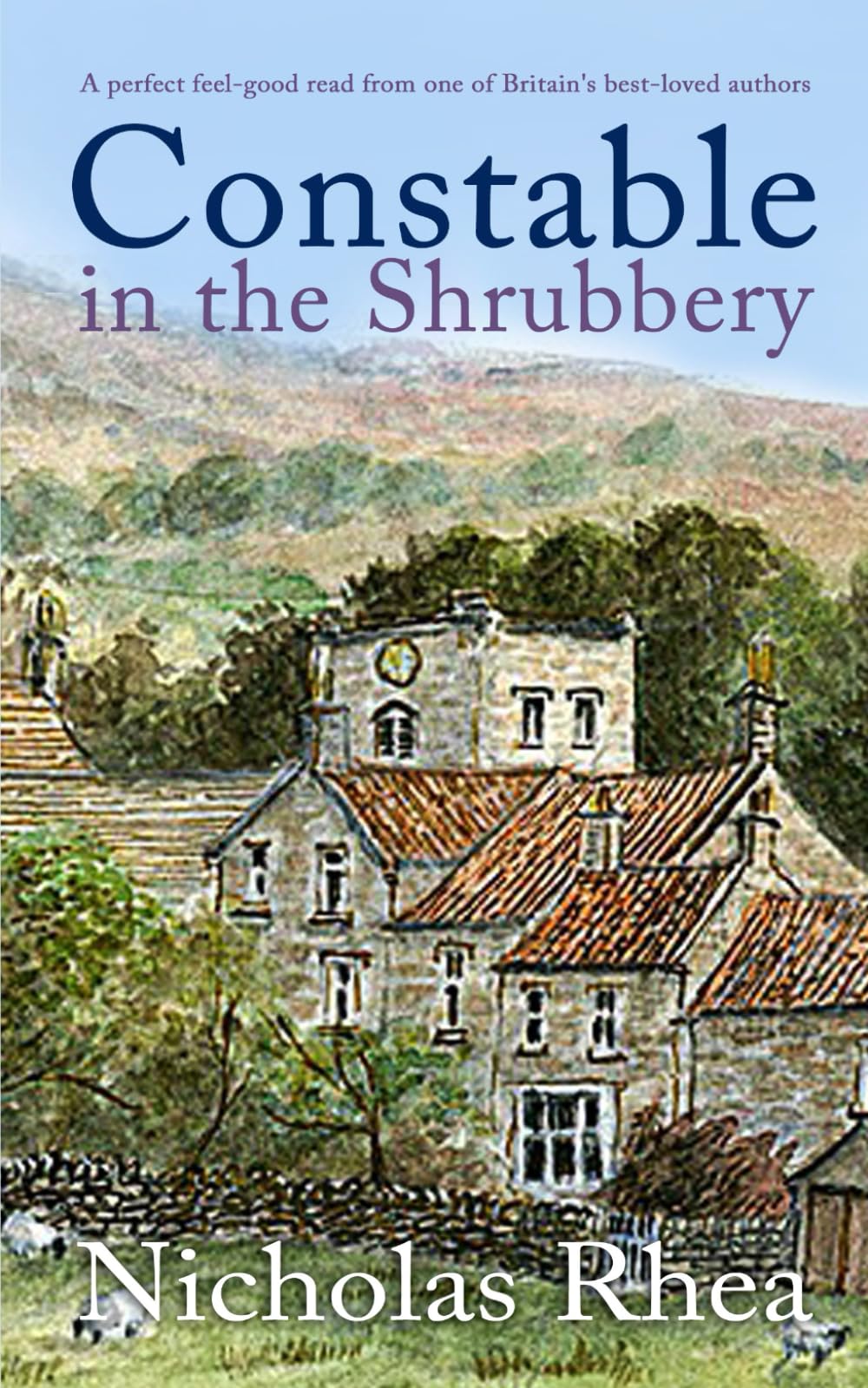 CONSTABLE IN THE SHRUBBERY a perfect feel-good read from one of Britain's best-loved authors: 15 (Constable Nick Mystery)