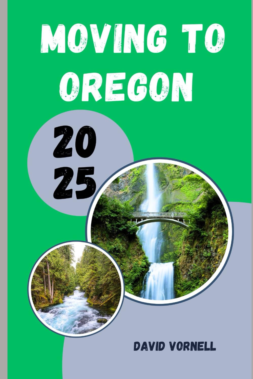MOVING TO OREGON 2025: What to Know, Expect, and Do When Relocating to Oregon in 2025