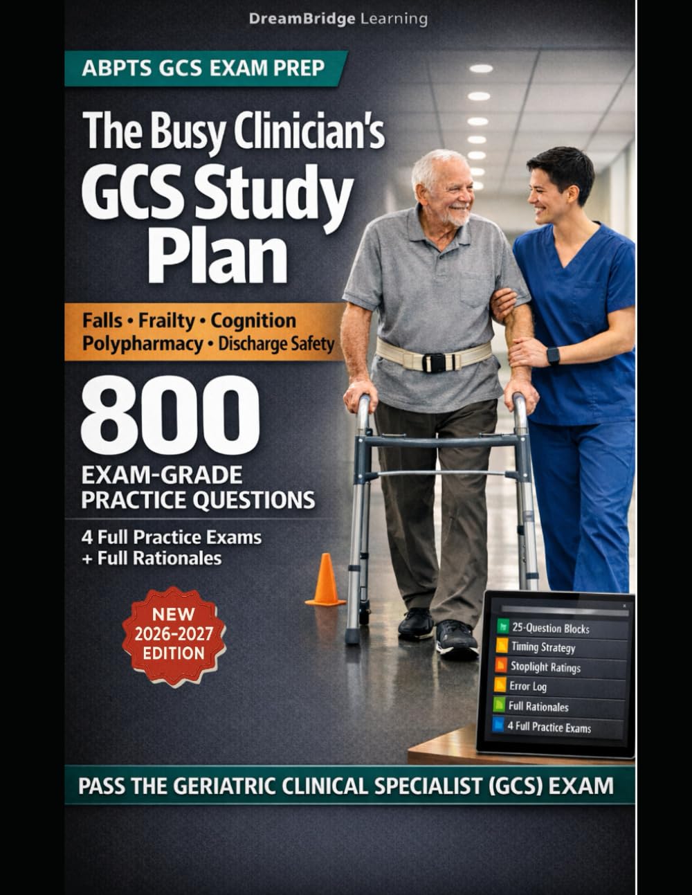 The Busy Clinician’s GCS Study Plan: Official Blueprint Essentials + Timing & Test-Day Strategy, 4 Official-Length Practice Exams Crash-Course-Depth ... Specialist (GCS) Certification Examination