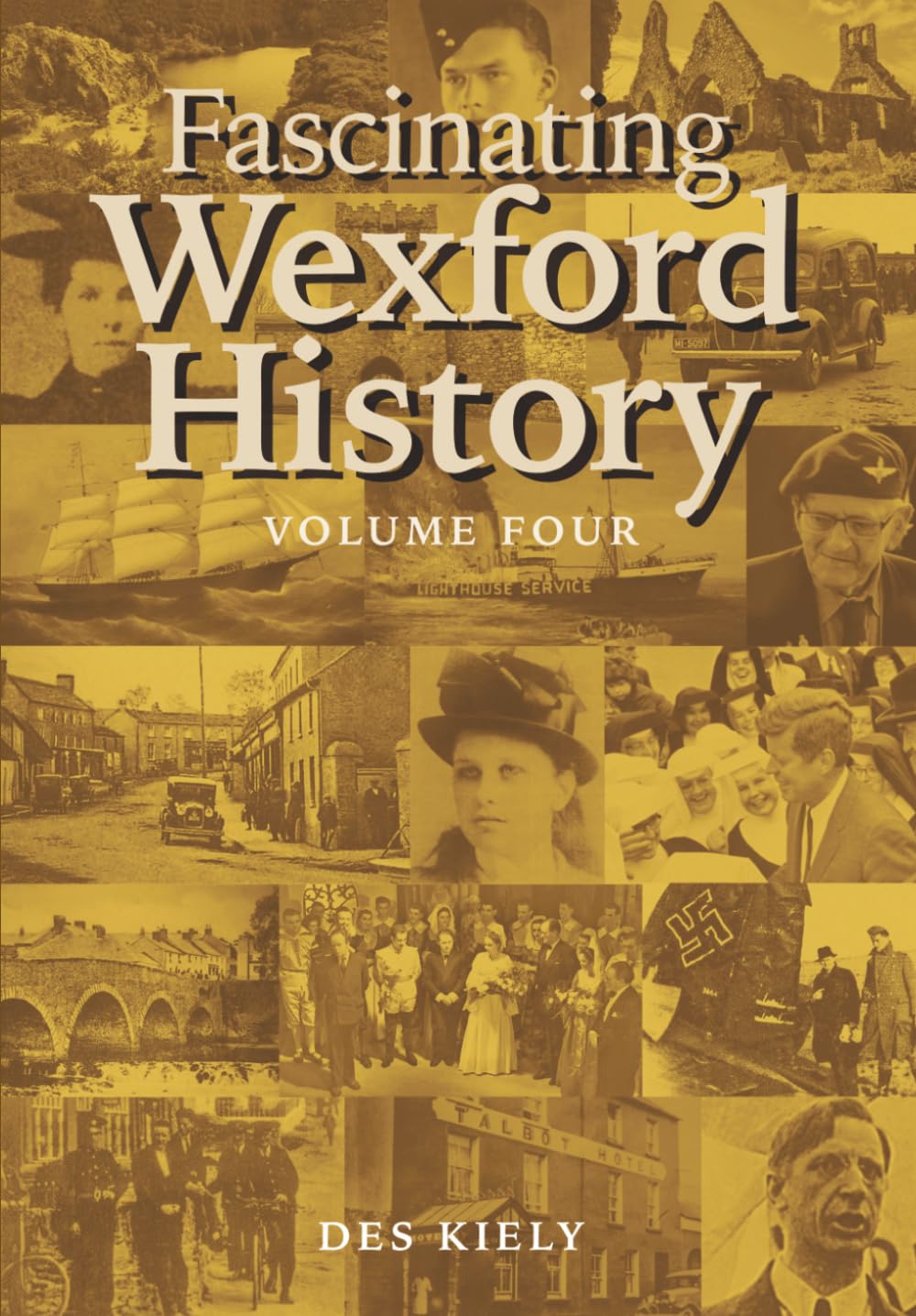 Fascinating Wexford History Vol. 4