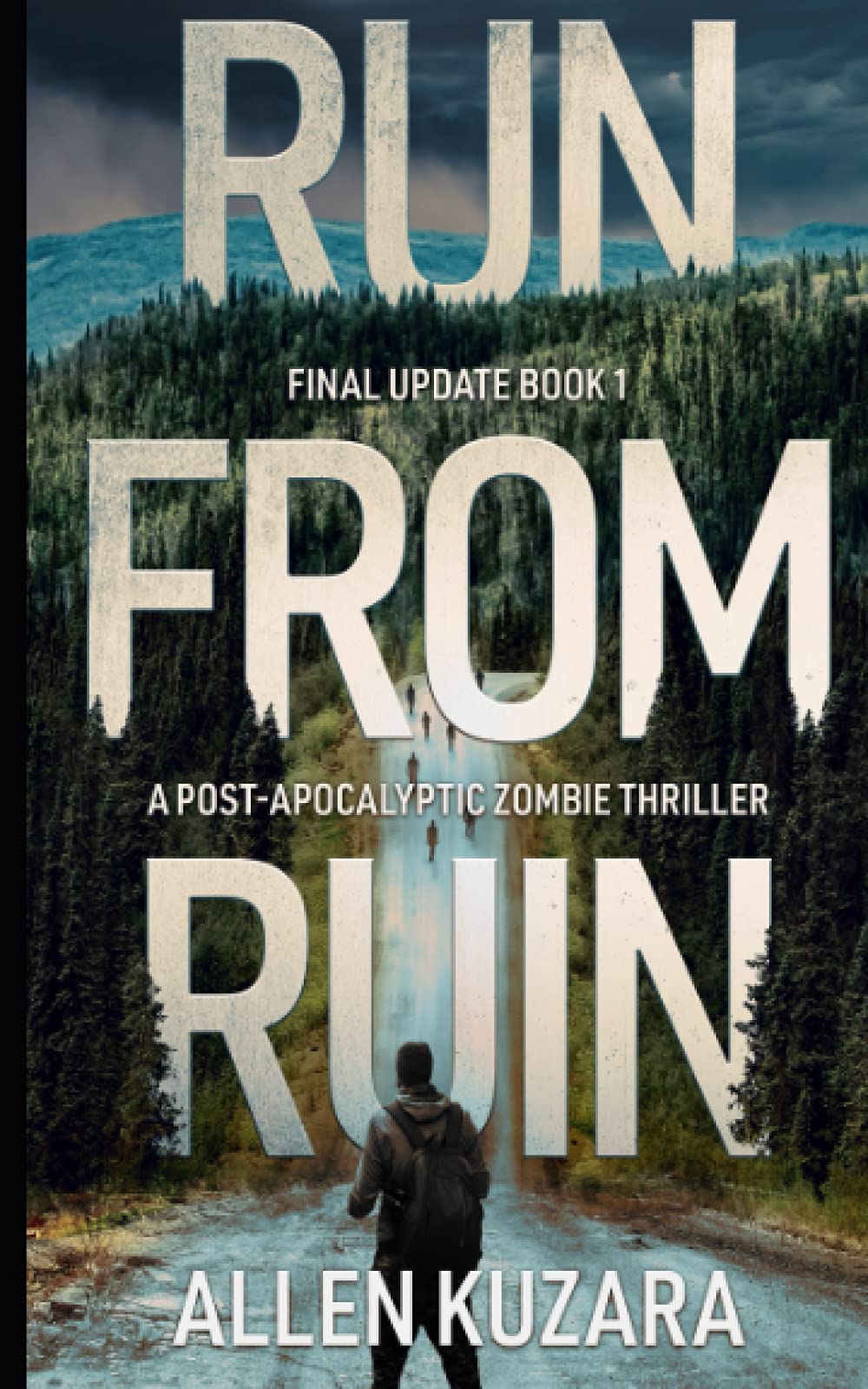 Run from Ruin: A Dystopian Zombie Thriller (Final Update)