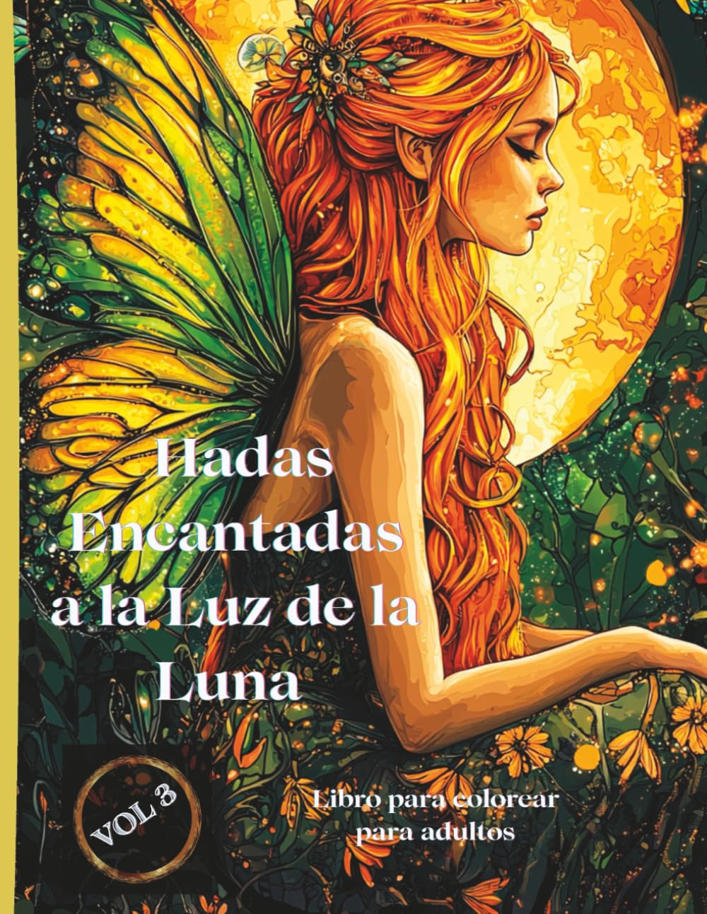 Hadas Encantadas a la Luz de la Luna – Libro para colorear para adultos - Vol 3: 50 ilustraciones detalladas de hadas mágicas bajo la luz de la luna – ... de la fantasía y la relajación creativa