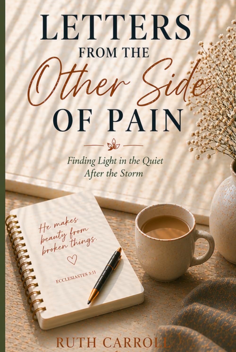 Letters From the Other Side of Pain: Finding Light in the Quiet After the Storm (Redemption Journey Series)