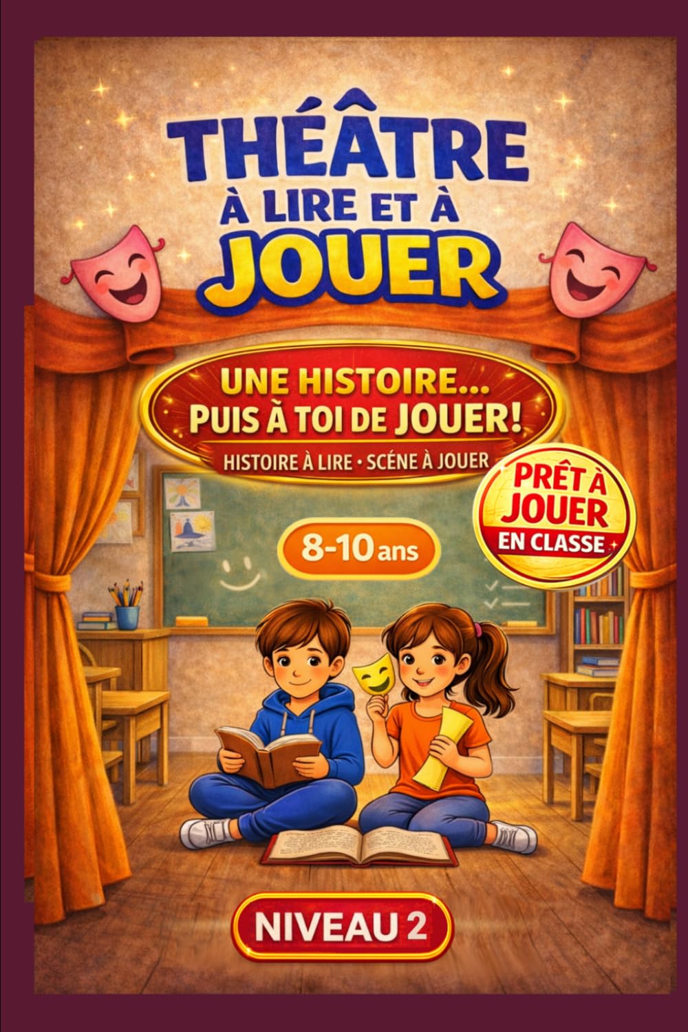Théâtre à lire et à jouer – Saynètes avec modules pour enfants (8–10 ans): Histoires à lire et scènes à jouer avec exercices pratiques – Idéal pour ... (SCÈNE JEUNESSE – Recueils de 8 à 12 ans)