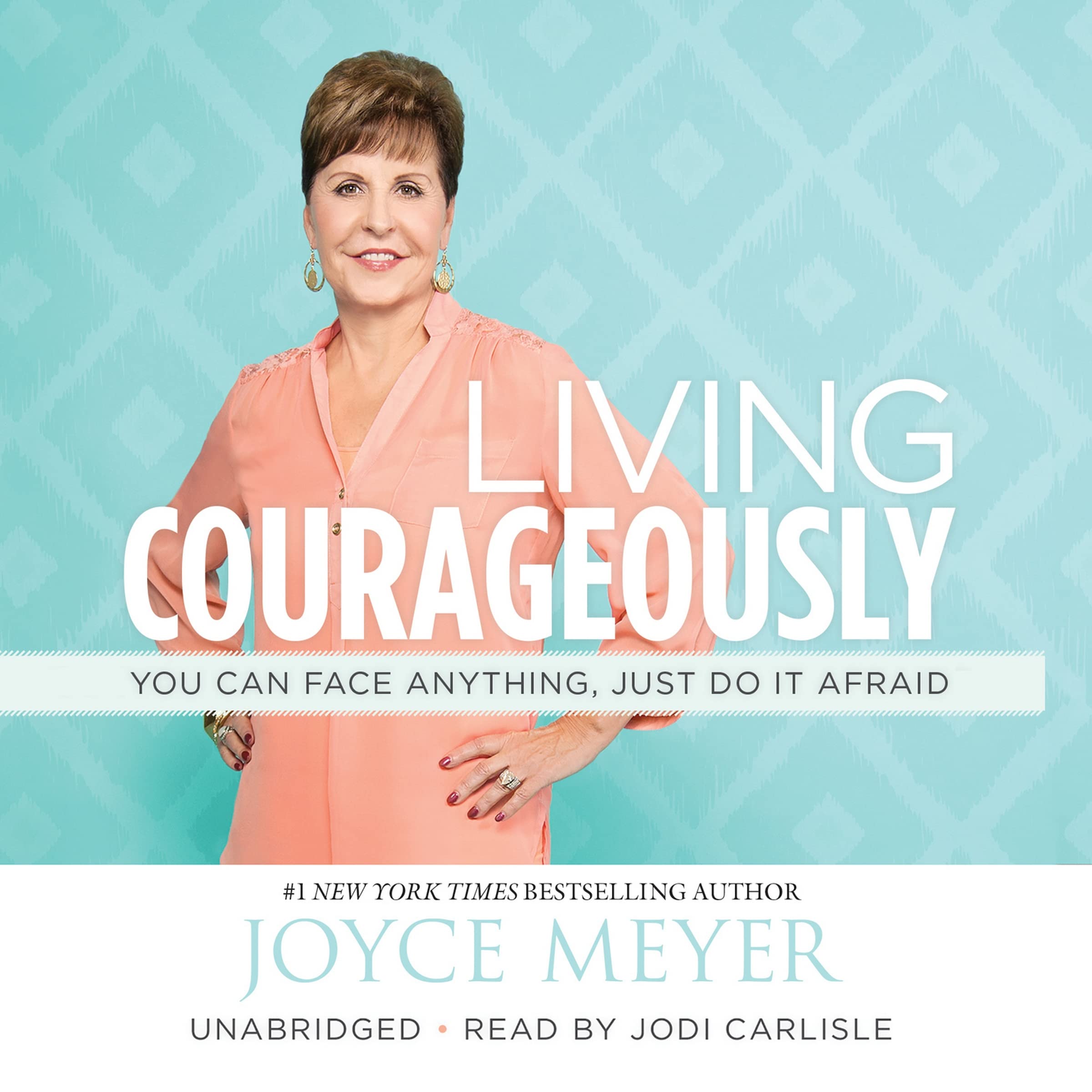 Living Courageously You Can Face Anything, Just Do It Afraid