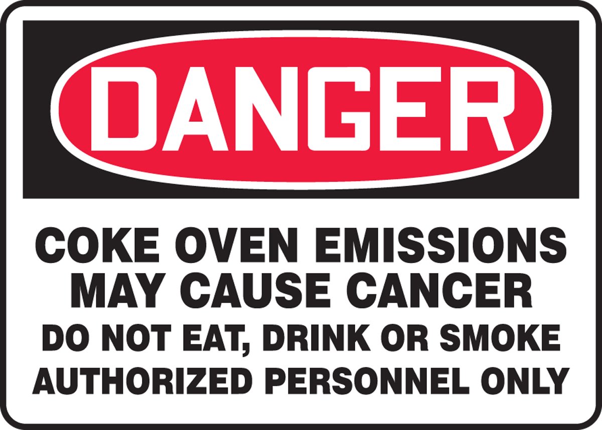 Danger Coke Oven Emissions May Cause Cancer DO NOT EAT, Drink OR Smoke