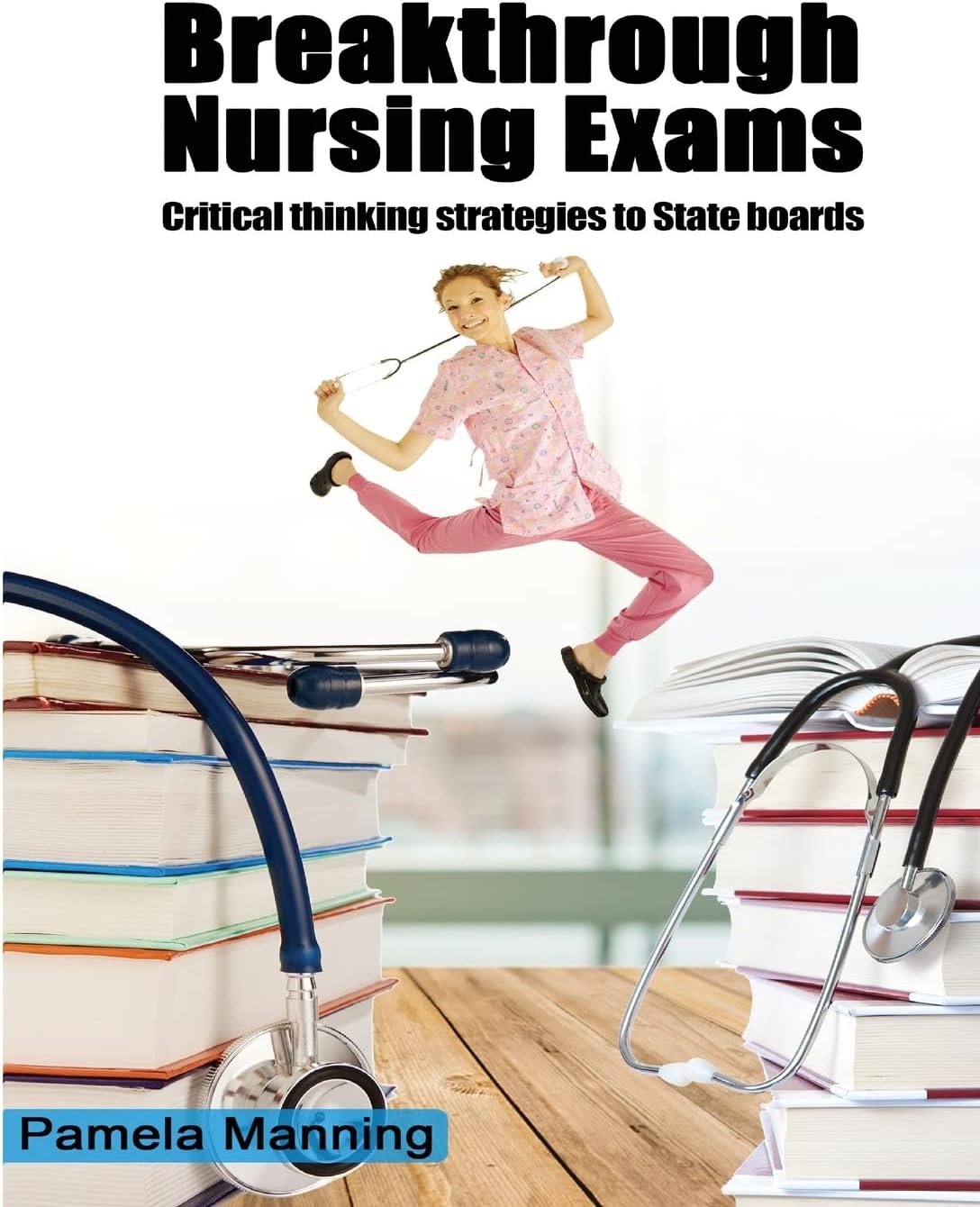 BREAKTHROUGH NURSING EXAMS-critical thinking strategies
