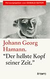 Johann Georg Hamann. 'Der hellste Kopf seiner Zeit' - Hauptdarsteller: Oswald Bayer 