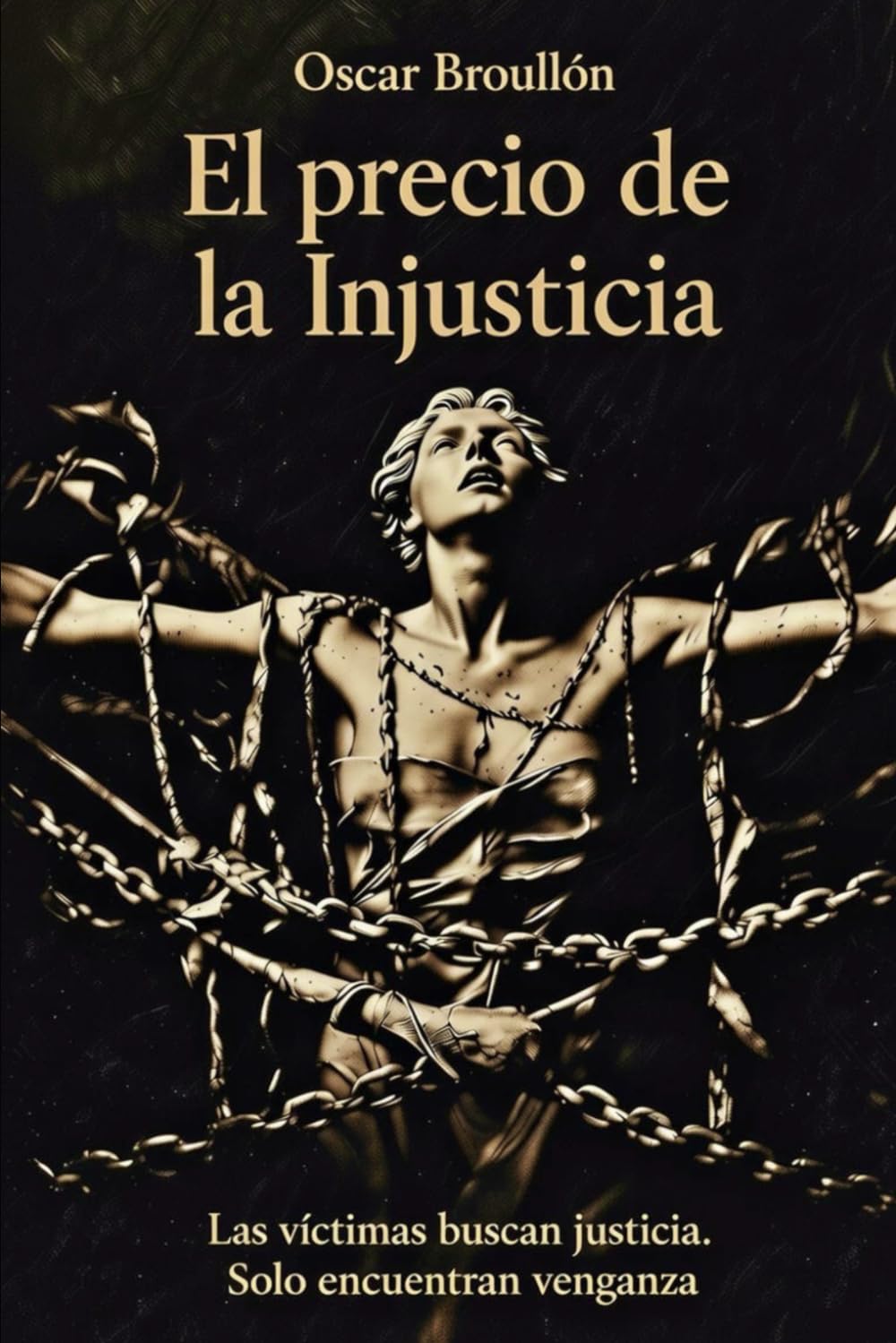 El precio de la injustucia: Las víctimas buscan justicia. Solo encuentran venganza.