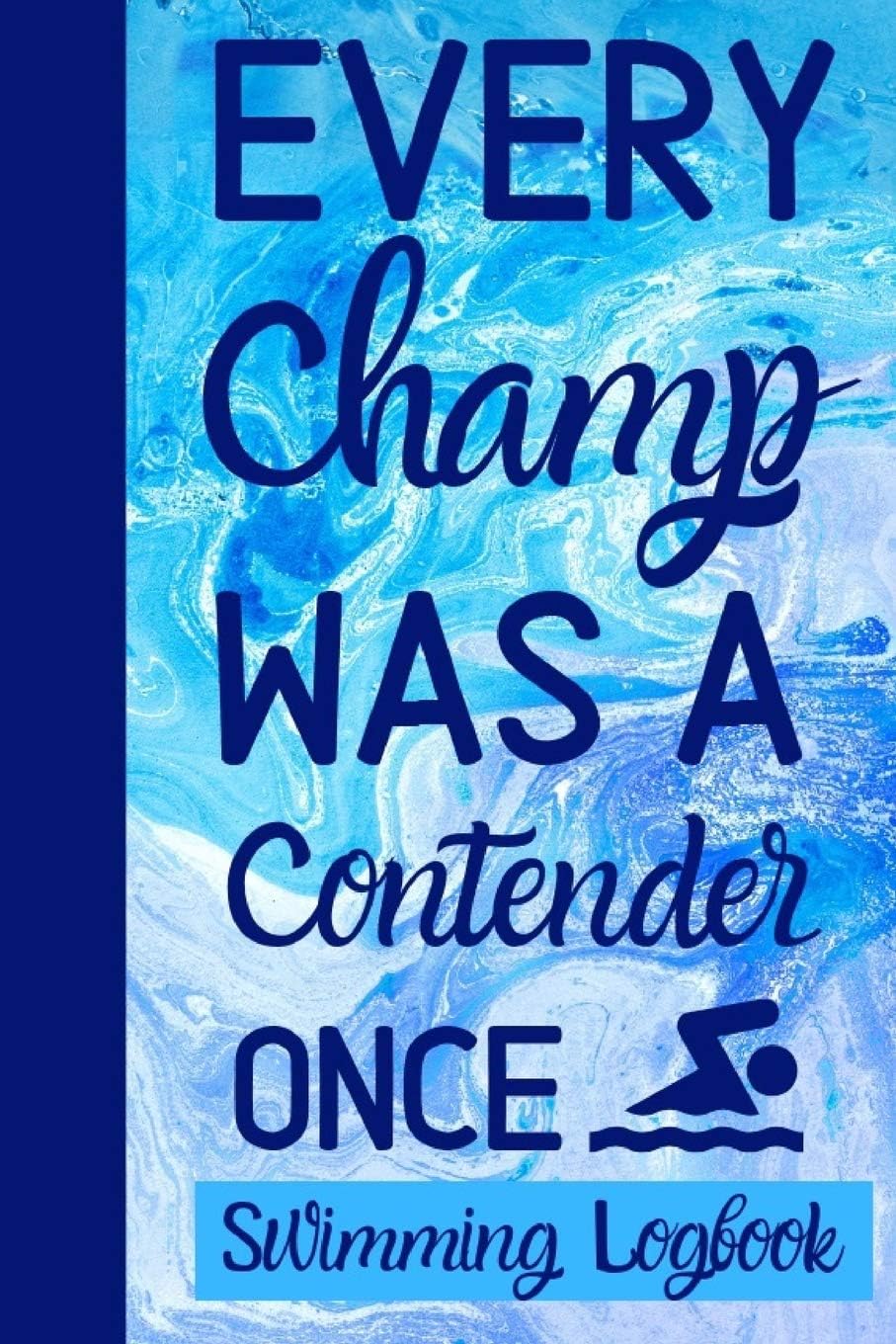 Every Champ Was A Contender Once: Log And Track All Relevant Data For Making Your Swimming Stronger And Building Stamina