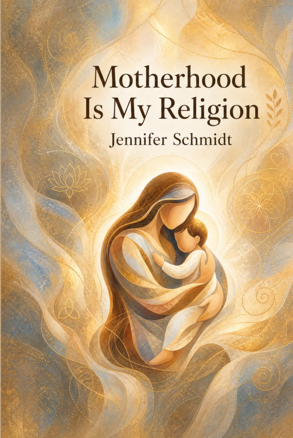 Motherhood Is My Religion