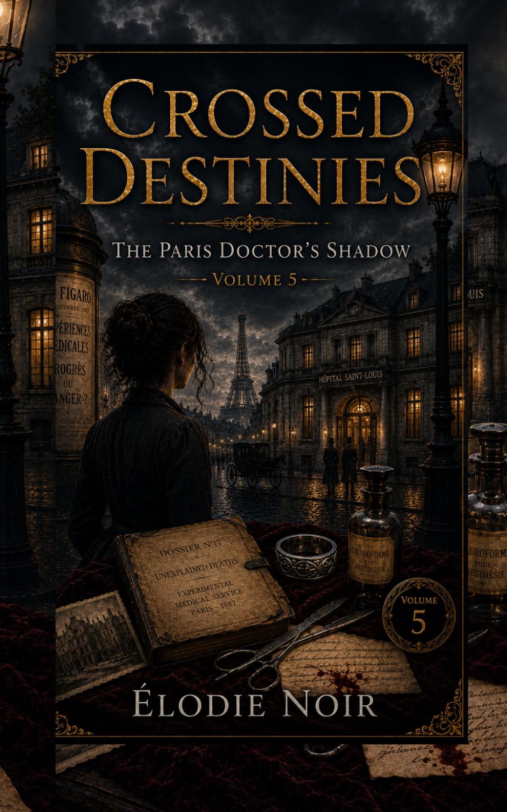 CROSSED DESTINIES: The Paris Doctor's Shadow : Volume 5