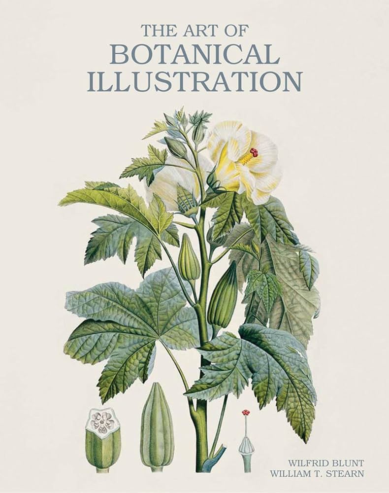 The Art of Botanical Illustration　植物画 The Art of Botanical Illustration: Blunt, Wilfrid, Stern, William