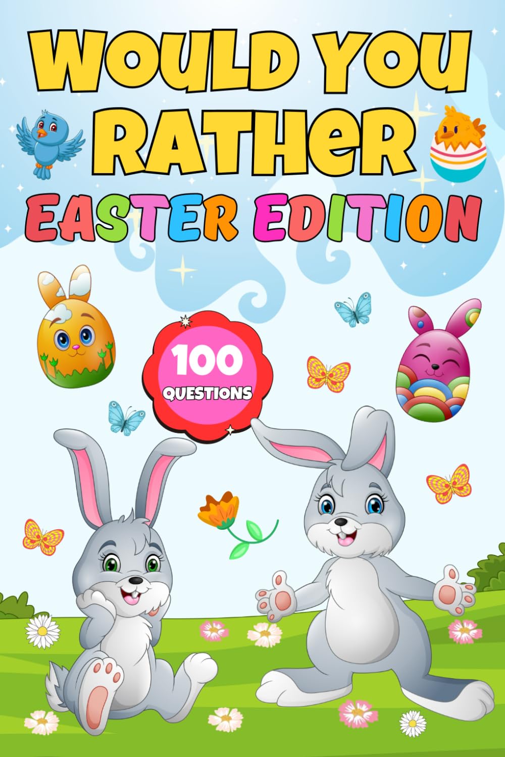 Would You Rather? Easter Edition: A Fun And Hilarious Questions Book For Kids With The Funny Easter Question And Answer For Boys And Girls (Easter Basket Stuffers For Kids)