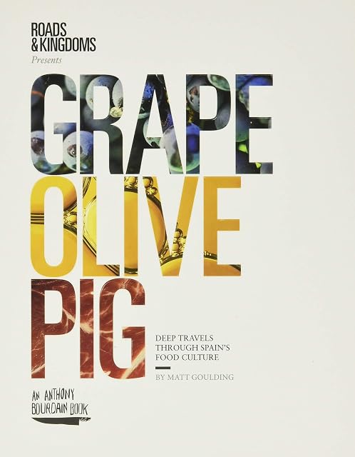 Portada de Grape Olive Pig: Deep Travels Through Spain S Food Culture