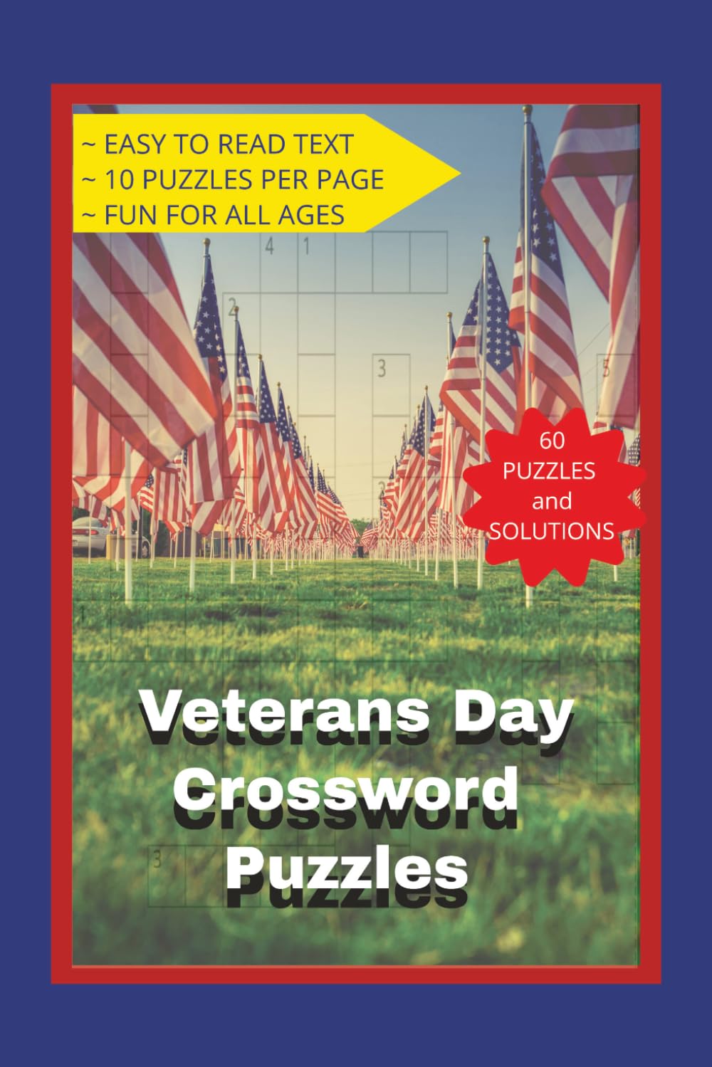 Veterans Day Crossword Puzzles: Veterans Day Crossword Puzzle book for the holidays, veterans, patriots, and USA. 6x9 inch 120 pages