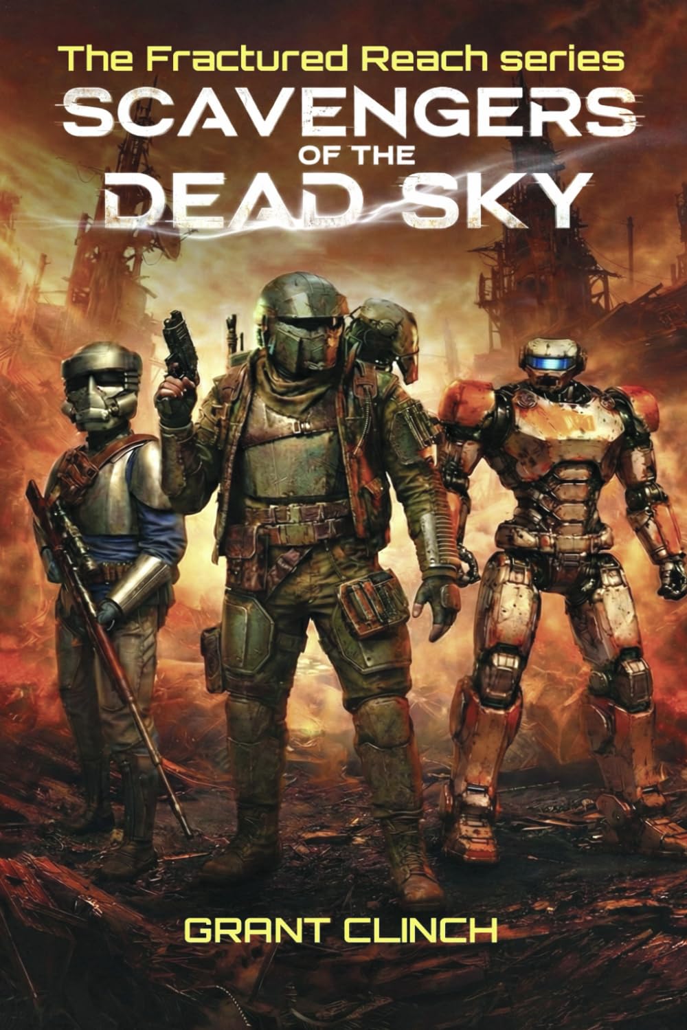 Scavengers Of The Dead Sky: "Two Survivors, One Impossible Ship, and a Deadly Race Against Pirates on a World of Wreckage" (The Fractured Reach)