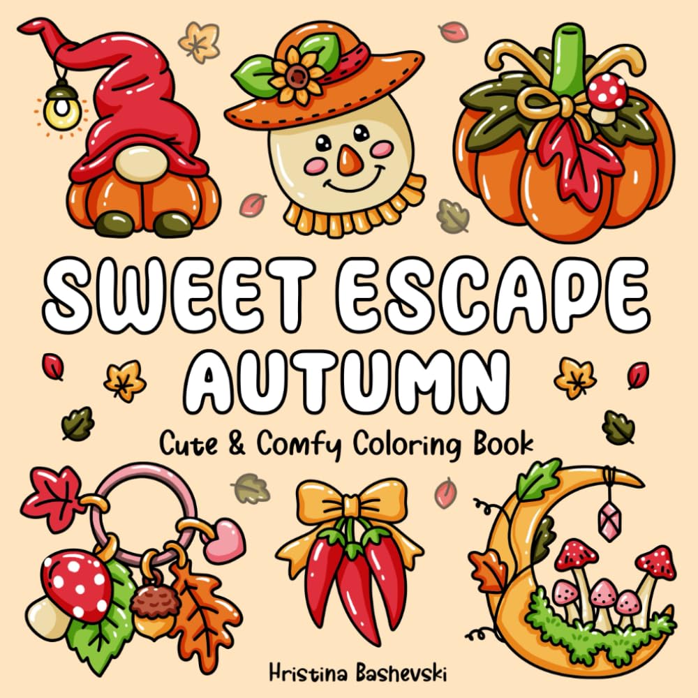 Sweet Escape - Autumn: Cute and Cozy Coloring Book for Adults and Teens, Big Designs for Relaxation Featuring Animals, Landscape, Patterns, Cute Things And Many More (Sweet Escape Bold and Easy)