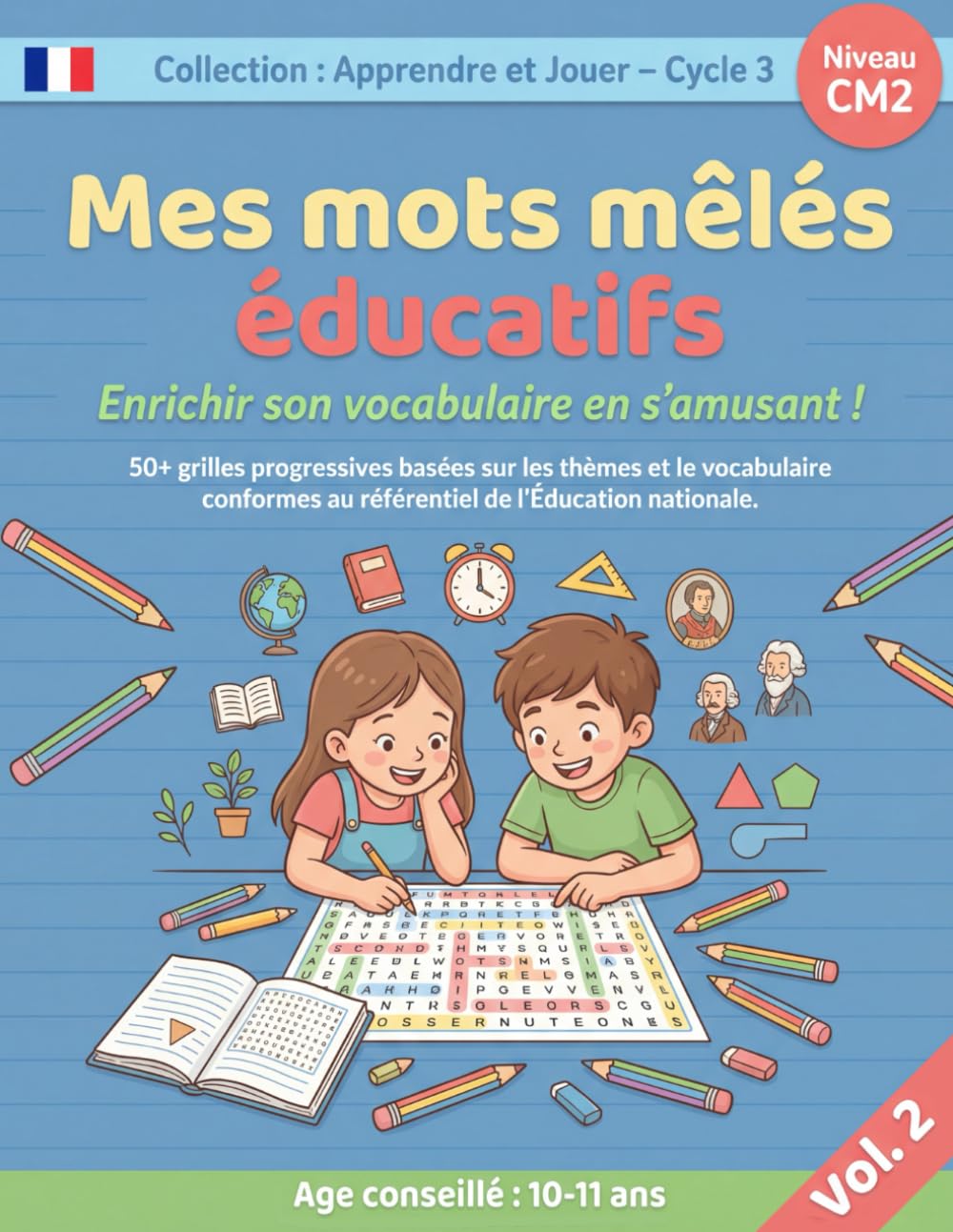 Mes mots mêles éducatifs - Enrichir son vocabulaire en s'amusant - CM2 - Vol. 2: 50+ grilles de jeux de 10 à 11 ans, conforme au programme scolaire français