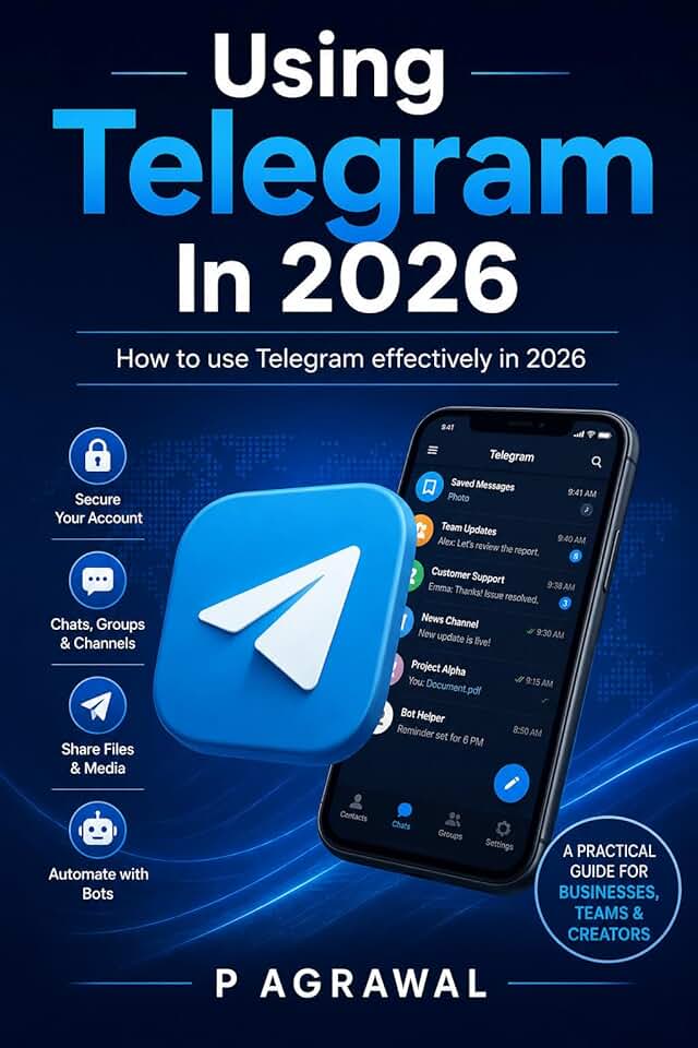 Using Telegram In 2026: How to use Telegram effectively in 2026 (Internet & Social Media: 2026 Book 5)