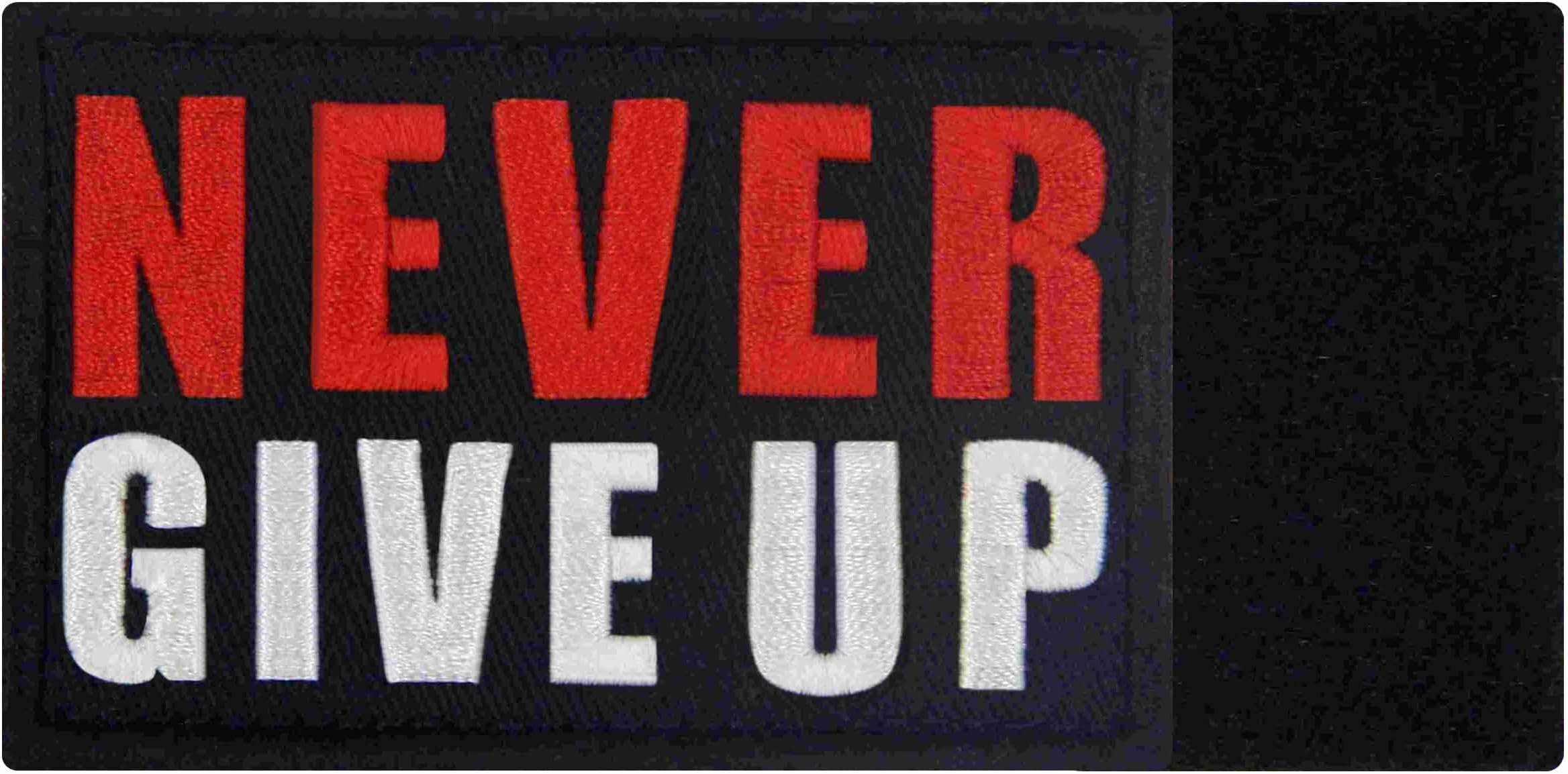 EmbTao Never Give Up Embroidered Patch with Hook and Loop Bands