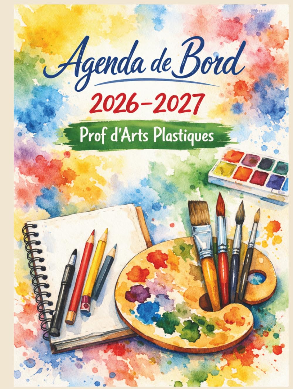 Agenda de bord 2026/2027 professeur d’Arts Plastiques : Cahier relevé de notes enseignant 23 Classes | Carnet de Bord pour les Enseignants 2026 2027 | Planificateur de cours ,Semainier | Format A4.