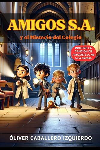 AMIGOS S.A. y el Misterio del Colegio: 1