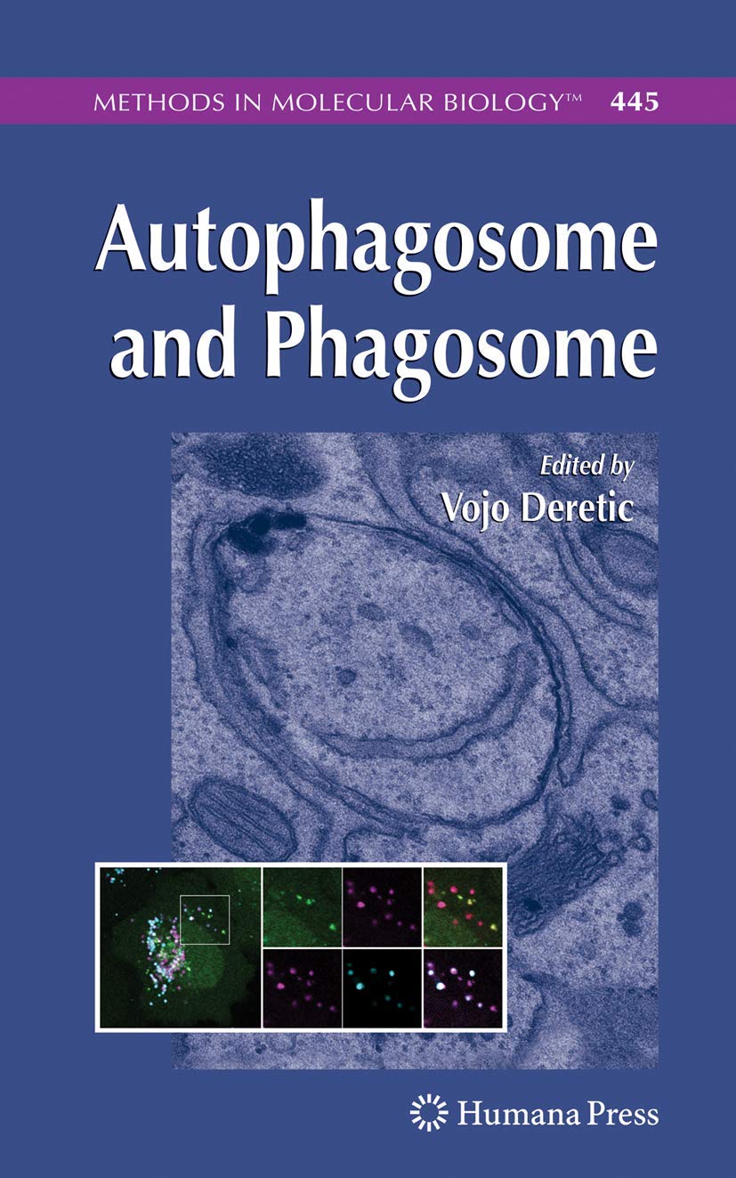 Autophagosome and Phagosome (Methods in Molecular Biology, 445)