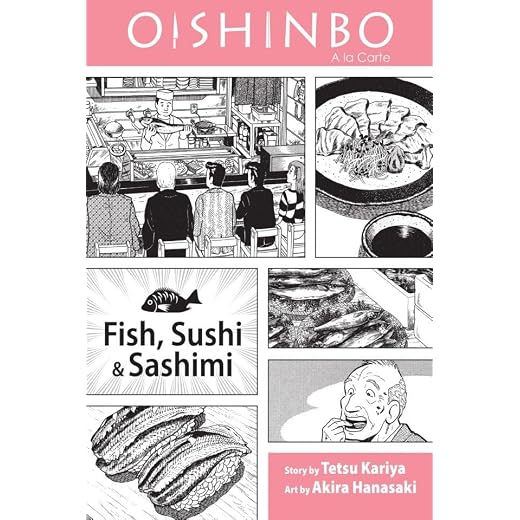 Oishinbo: Fish, Sushi and Sashimi, Vol. 4: A la Carte