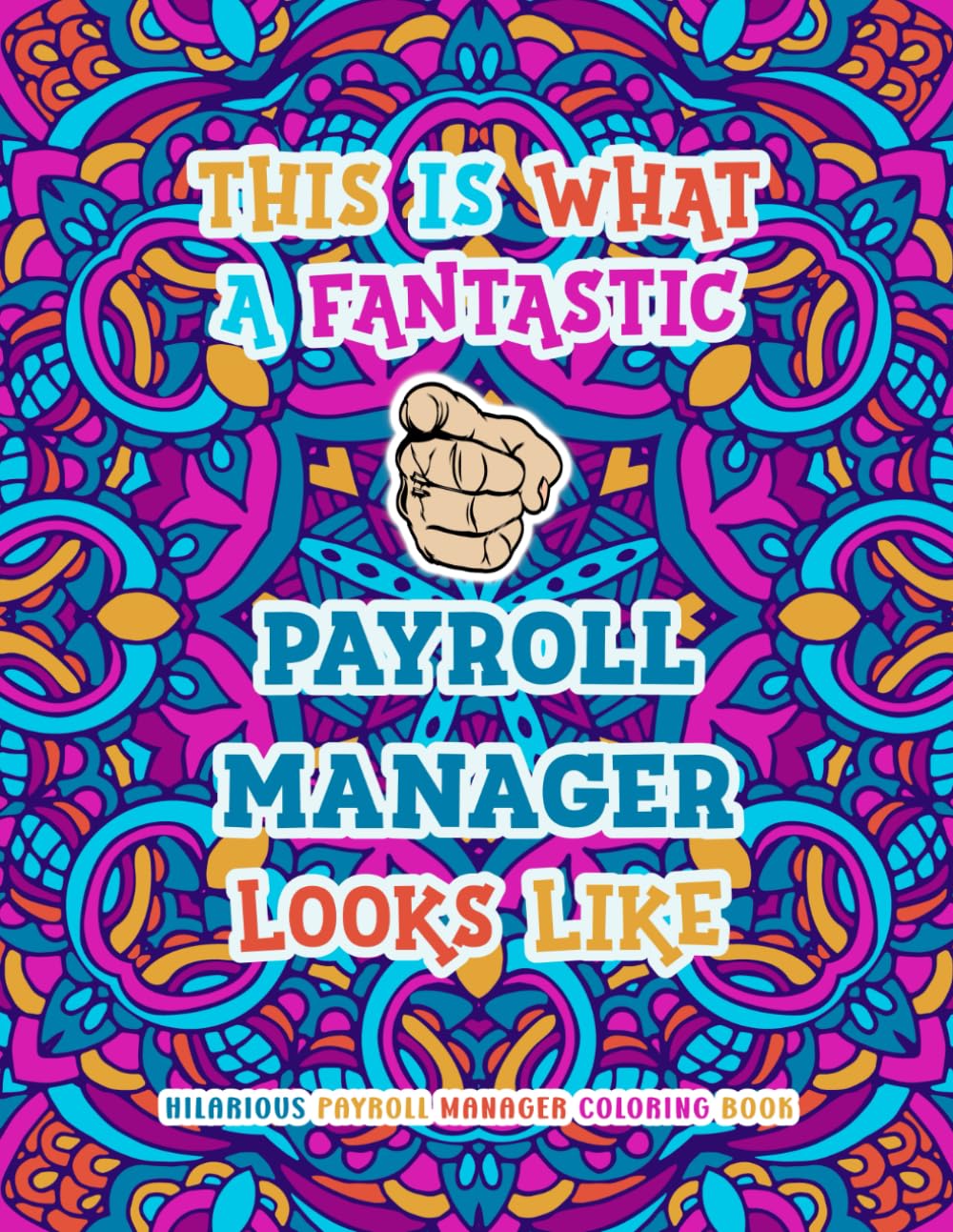 Hilarious Payroll Manager Coloring Book: Funny and Appreciation Quotes For Coloring | Payroll Manager Gifts.
