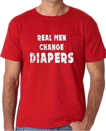 Real Men Change Diapers - Funny New Dad Gifts - New Fathers Pregnancy Announcement Gifts Mens T-Shirt