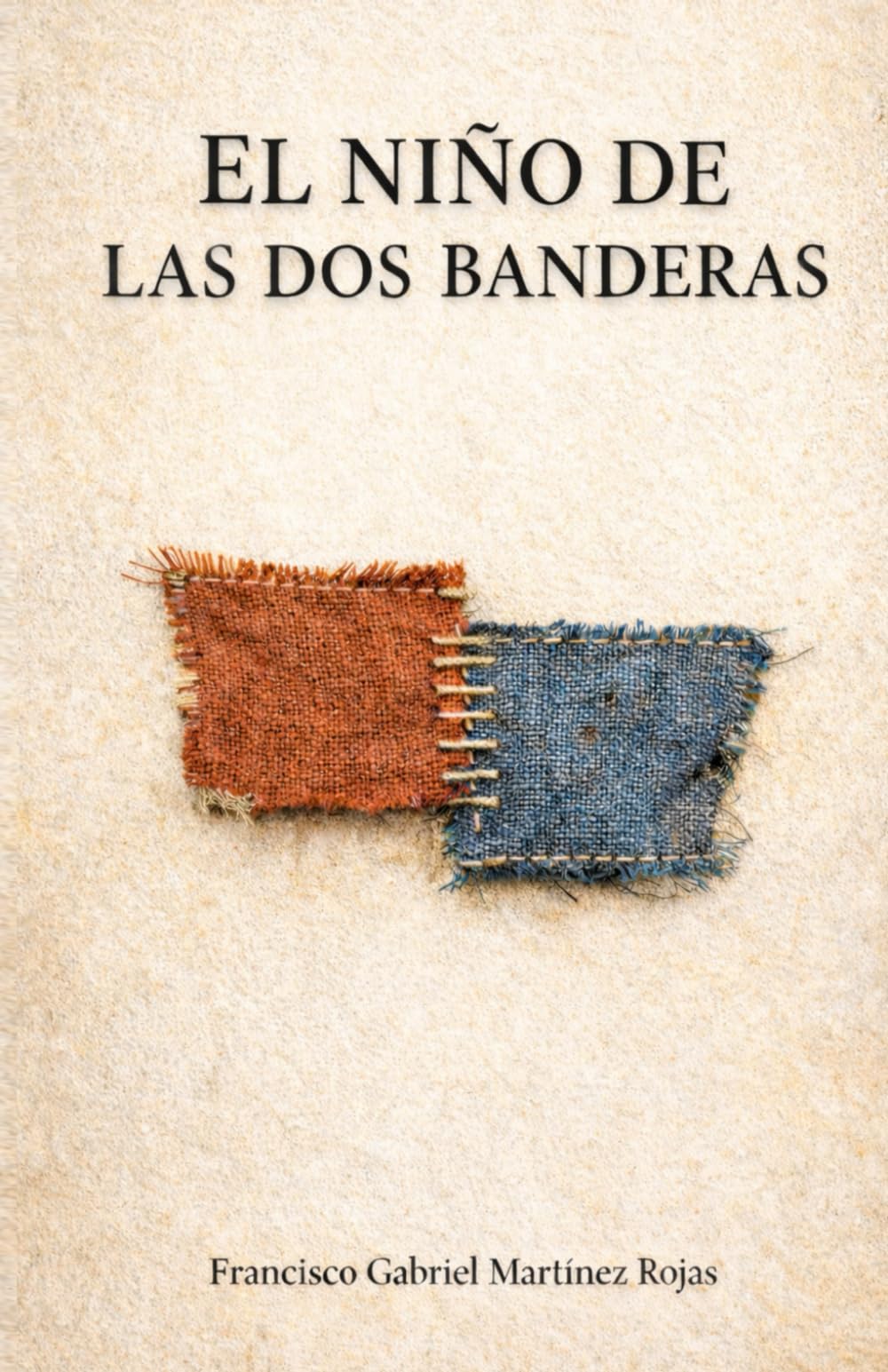 El niño de las dos banderas: Una historia de memoria, silencio y supervivencia en la Guerra Civil española