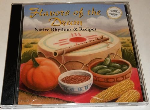 Flavors of the Drum Native Rhythms & Recipes