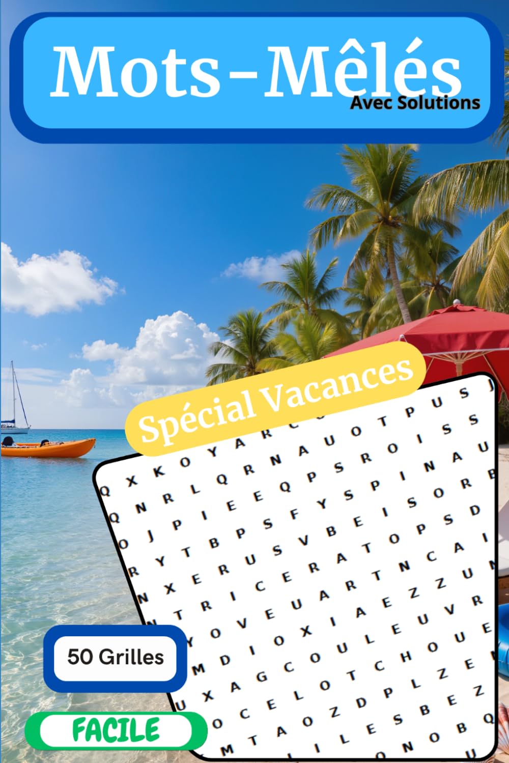 Mots-Mêlés - 50 Grilles - Facile: Spécial Vacances