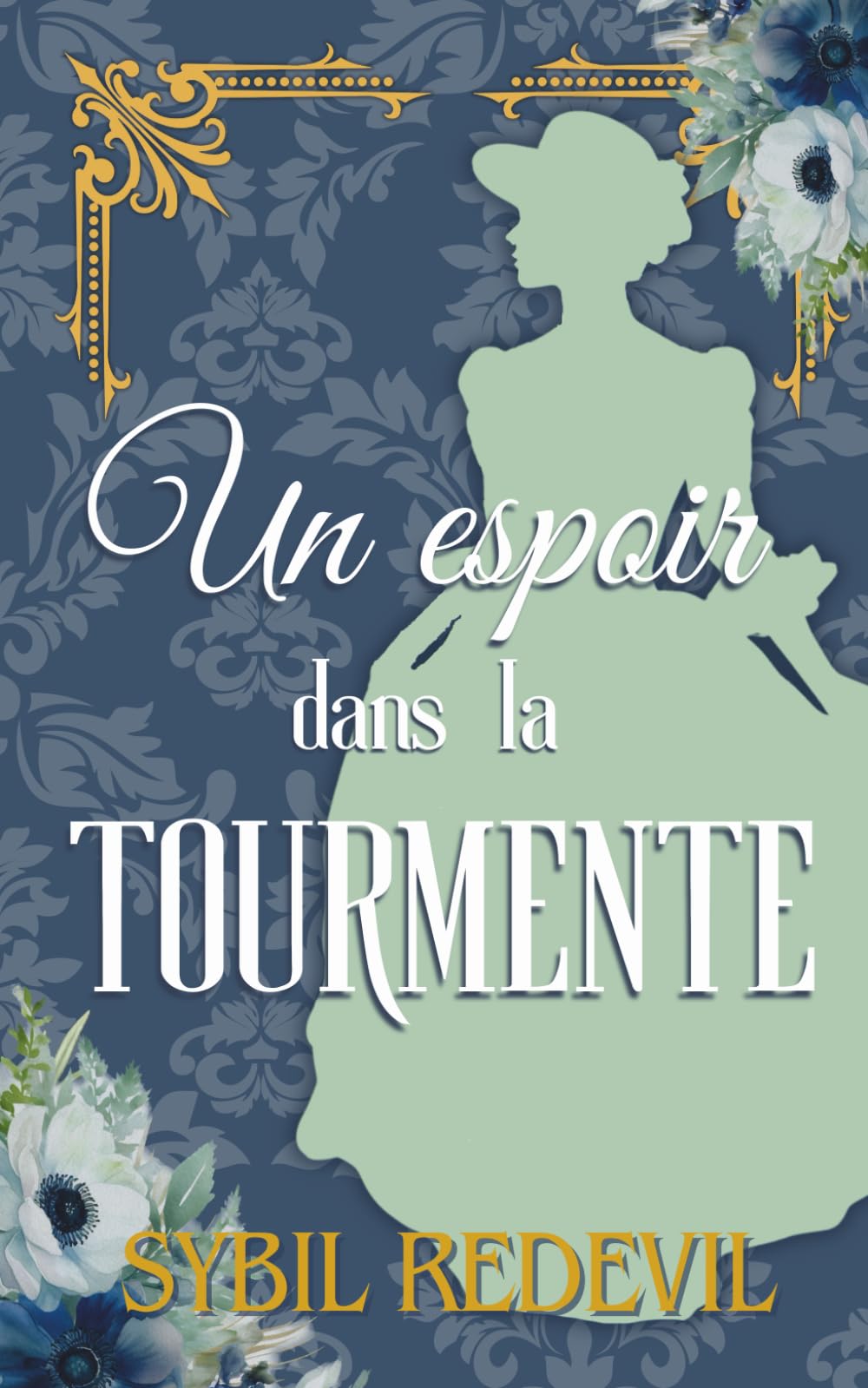 Un espoir dans la tourmente: romance historique (Amours tourmentées)