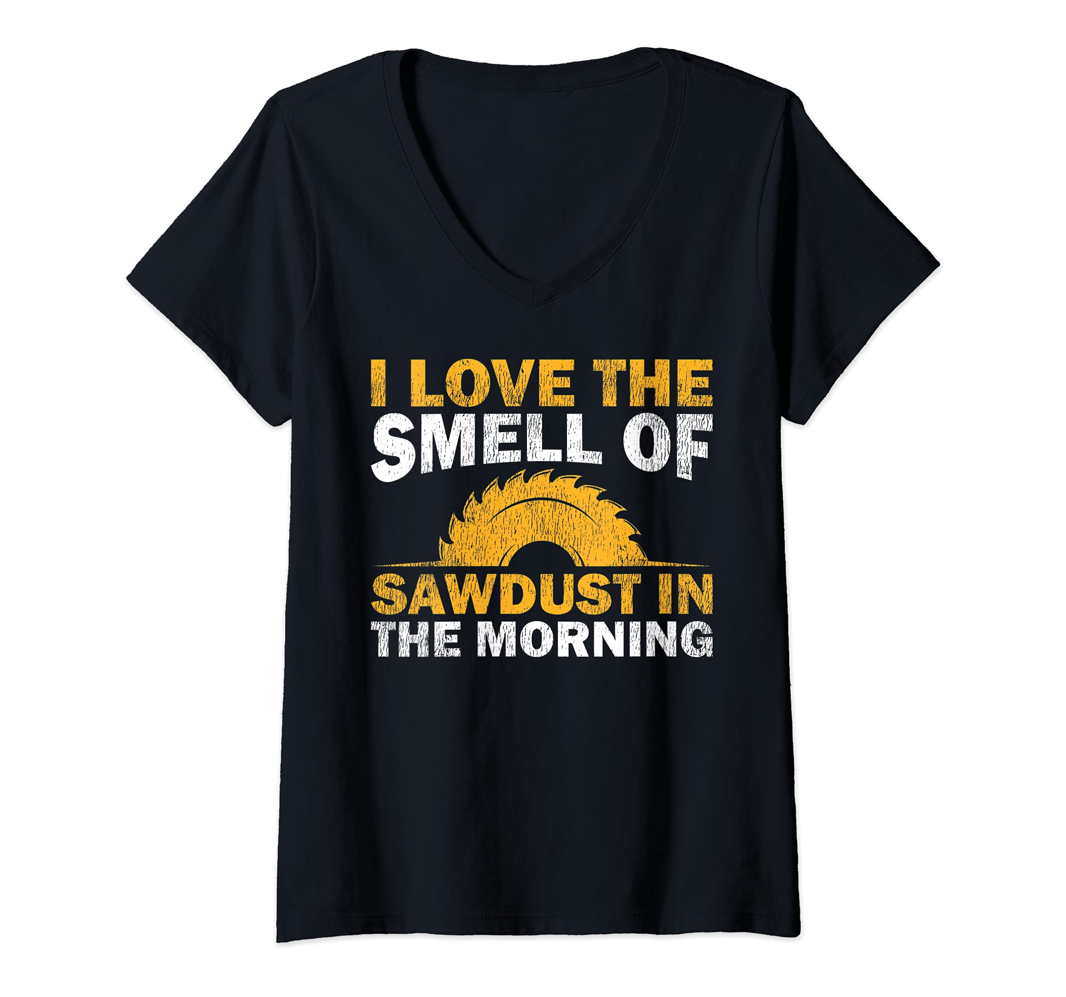 Womens I Love The Smell Of Sawdust In The Morning V-Neck T-Shirt, Black