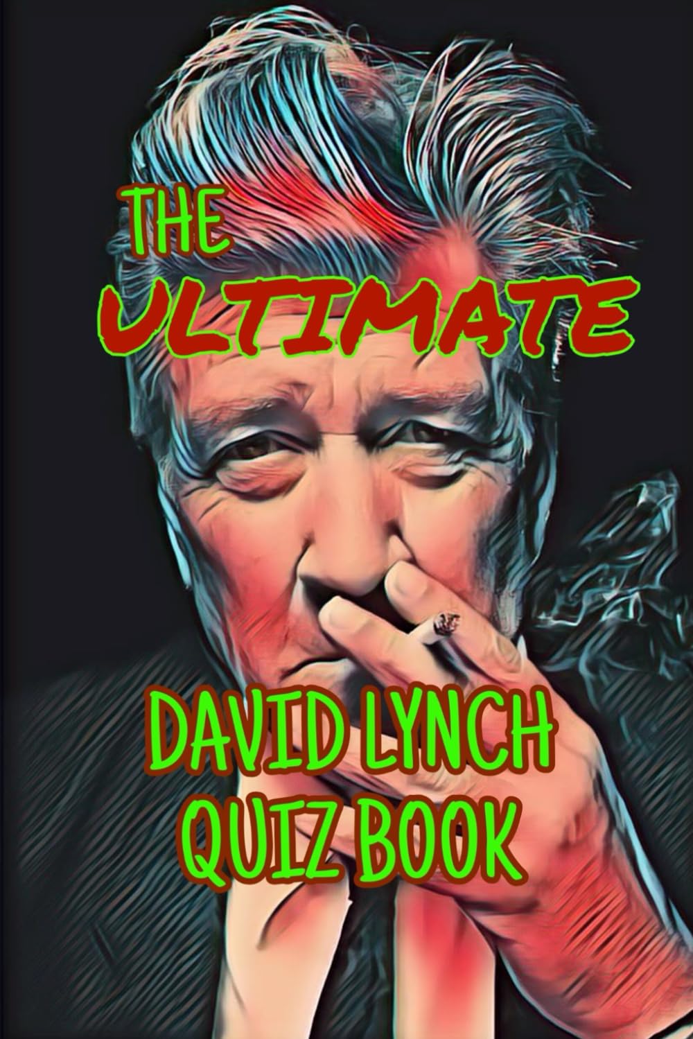 The Ultimate David Lynch Quiz Book