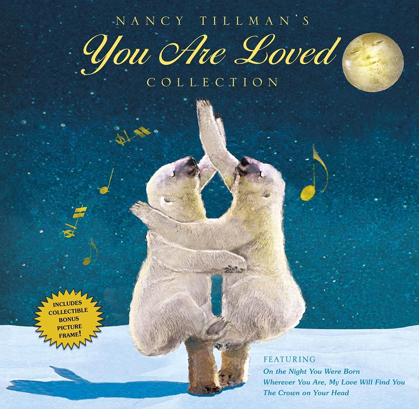 Nancy Tillman's You Are Loved Collection: On the Night You Were Born / Wherever You Are, My Love Will Find You / The Crown on Your Head